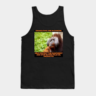 Orangutans are in Danger! Tank Top